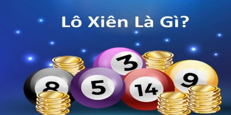 Khái niệm về lô xiên là gì